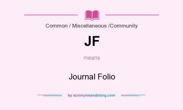 What does JF mean? It stands for Journal Folio