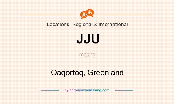 What does JJU mean? It stands for Qaqortoq, Greenland