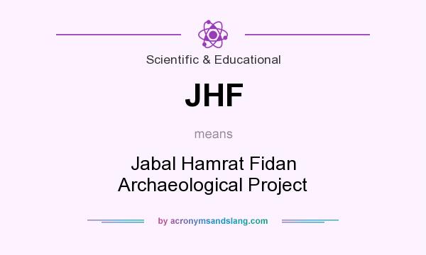 What does JHF mean? It stands for Jabal Hamrat Fidan Archaeological Project