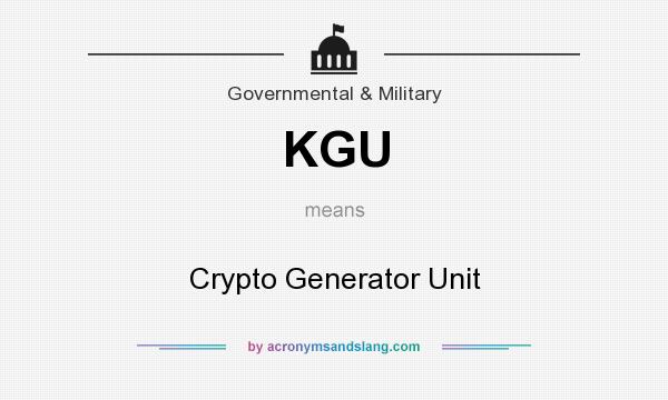 What does KGU mean? It stands for Crypto Generator Unit