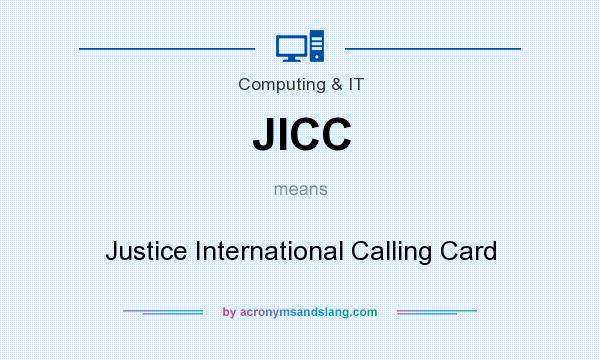 What does JICC mean? It stands for Justice International Calling Card