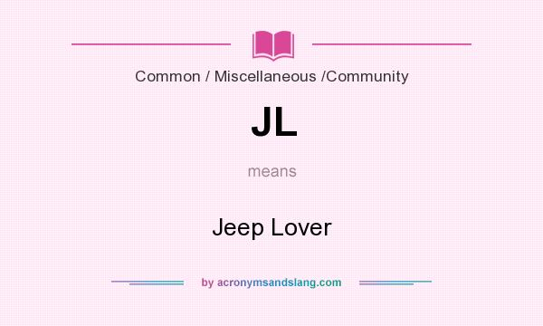 What does JL mean? It stands for Jeep Lover