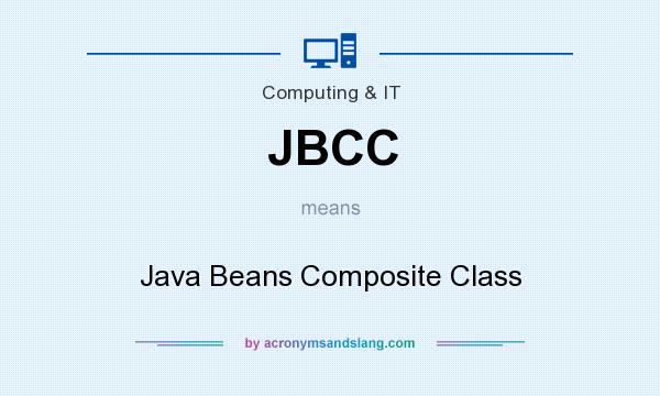 What does JBCC mean? It stands for Java Beans Composite Class