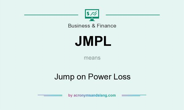 What does JMPL mean? It stands for Jump on Power Loss