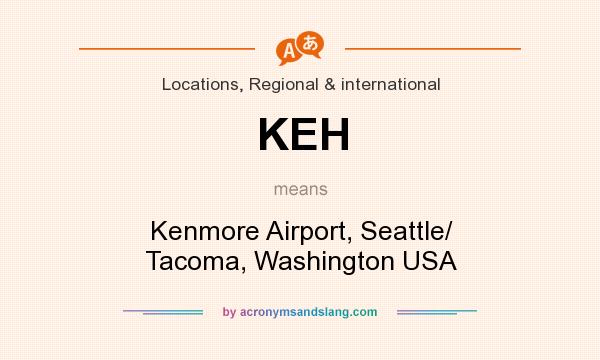 What does KEH mean? It stands for Kenmore Airport, Seattle/ Tacoma, Washington USA