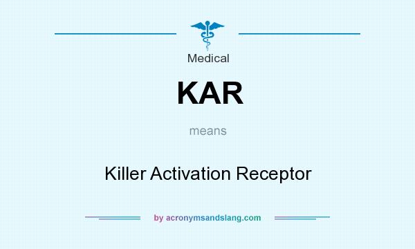 What does KAR mean? It stands for Killer Activation Receptor