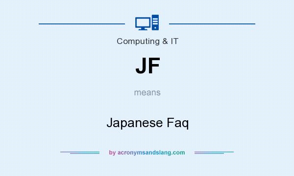 What does JF mean? It stands for Japanese Faq