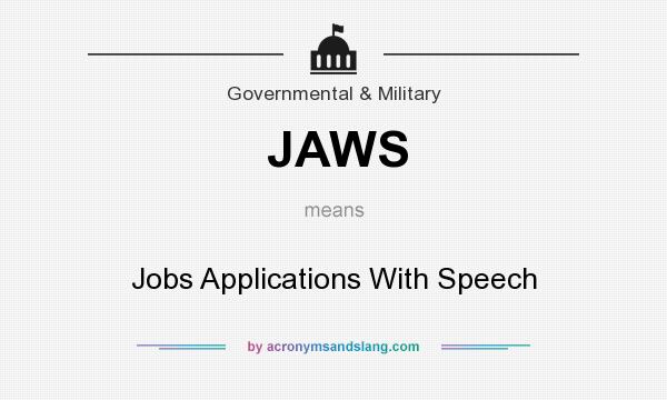 What does JAWS mean? It stands for Jobs Applications With Speech