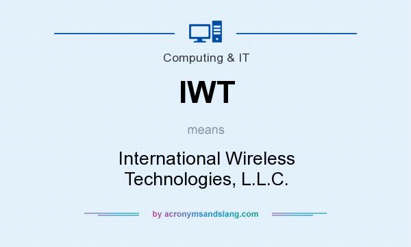 What does IWT mean? It stands for International Wireless Technologies, L.L.C.