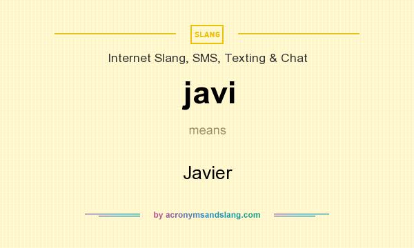 What does javi mean? It stands for Javier