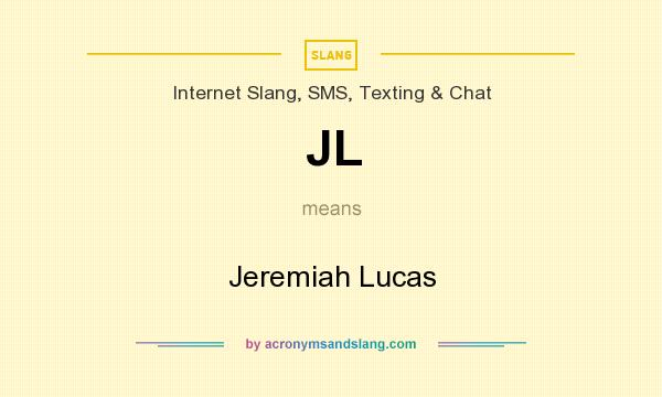 What does JL mean? It stands for Jeremiah Lucas
