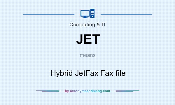 What does JET mean? It stands for Hybrid JetFax Fax file
