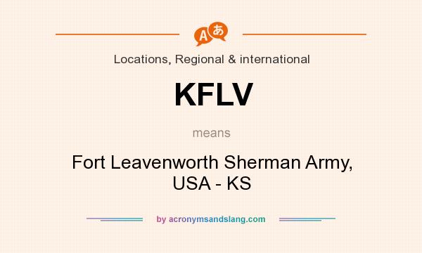 What does KFLV mean? It stands for Fort Leavenworth Sherman Army, USA - KS