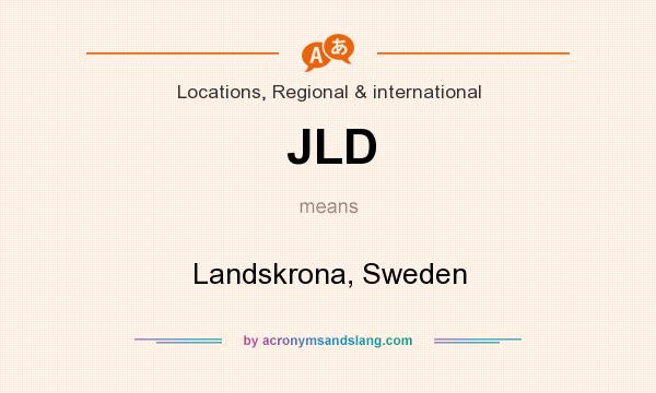 What does JLD mean? It stands for Landskrona, Sweden