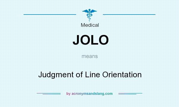 What does JOLO mean? It stands for Judgment of Line Orientation