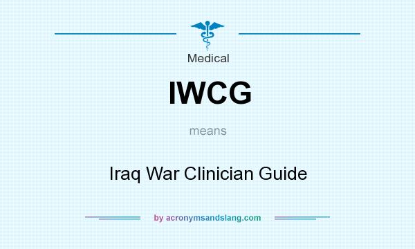 What does IWCG mean? It stands for Iraq War Clinician Guide