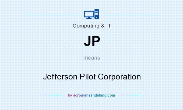 What does JP mean? It stands for Jefferson Pilot Corporation