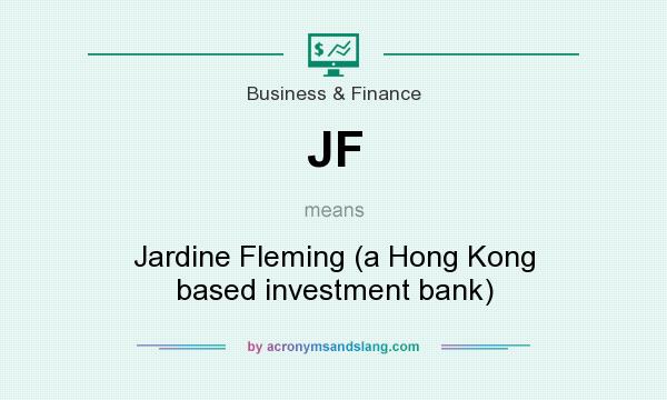 What does JF mean? It stands for Jardine Fleming (a Hong Kong based investment bank)