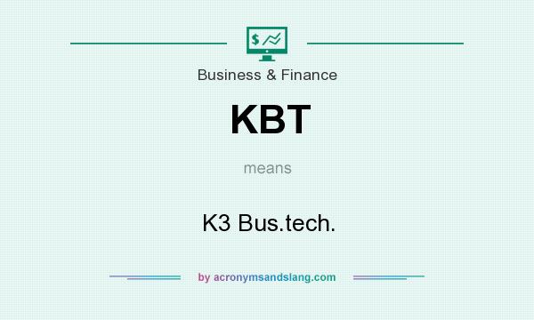 What does KBT mean? It stands for K3 Bus.tech.