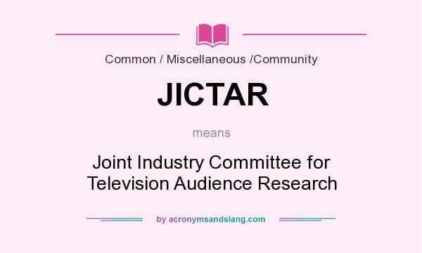 What does JICTAR mean? It stands for Joint Industry Committee for Television Audience Research