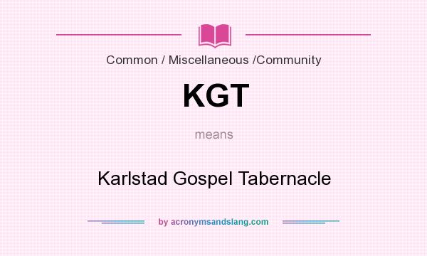 What does KGT mean? It stands for Karlstad Gospel Tabernacle
