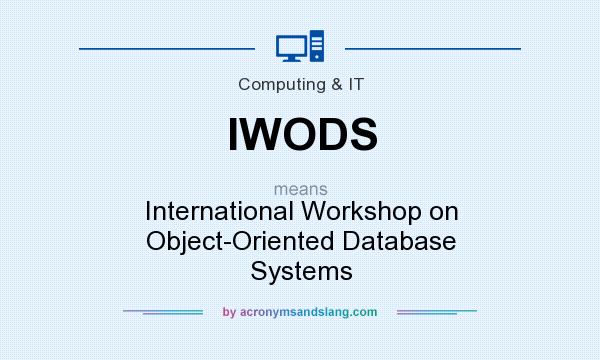 What does IWODS mean? It stands for International Workshop on Object-Oriented Database Systems