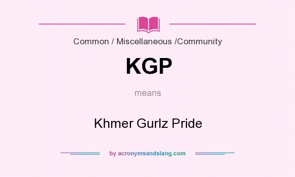 What does KGP mean? It stands for Khmer Gurlz Pride