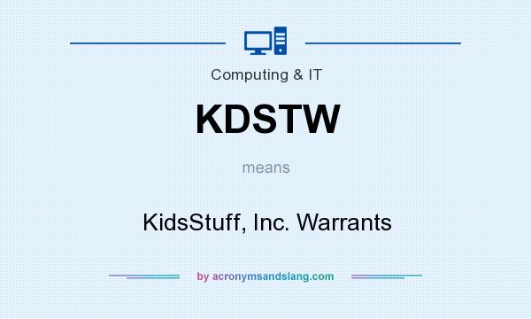 What does KDSTW mean? It stands for KidsStuff, Inc. Warrants