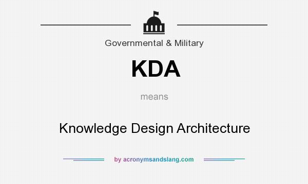 What does KDA mean? It stands for Knowledge Design Architecture