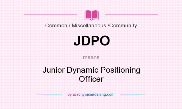 What does JDPO mean? It stands for Junior Dynamic Positioning Officer