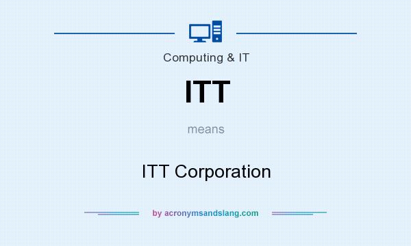 What does ITT mean? It stands for ITT Corporation