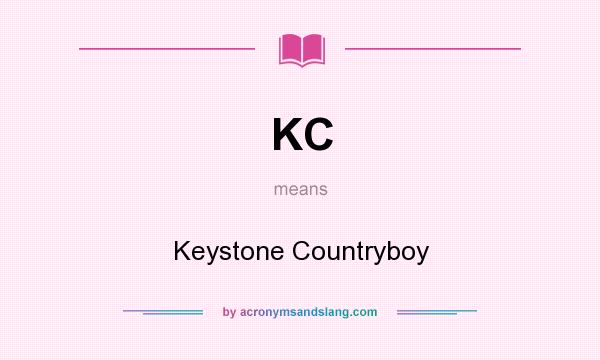 What does KC mean? It stands for Keystone Countryboy