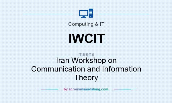 What does IWCIT mean? It stands for Iran Workshop on Communication and Information Theory