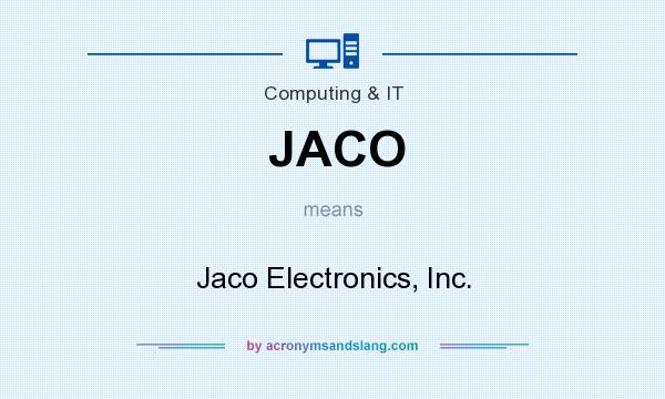 What does JACO mean? It stands for Jaco Electronics, Inc.