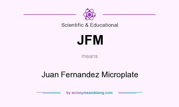 What does JFM mean? It stands for Juan Fernandez Microplate