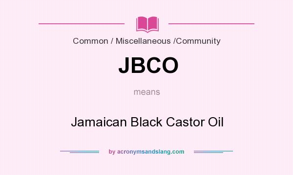 What does JBCO mean? It stands for Jamaican Black Castor Oil