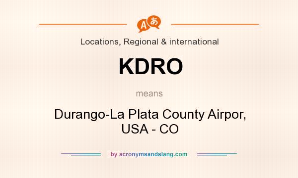 What does KDRO mean? It stands for Durango-La Plata County Airpor, USA - CO