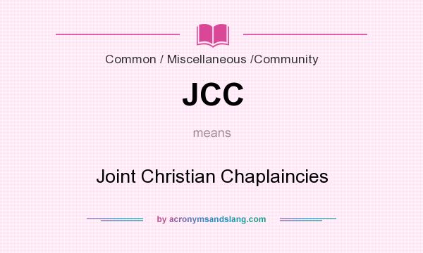What does JCC mean? It stands for Joint Christian Chaplaincies