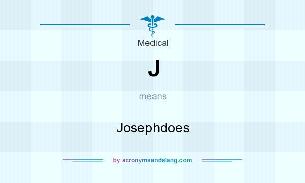 What does J mean? It stands for Josephdoes