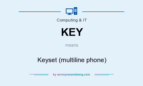 What does KEY mean? It stands for Keyset (multiline phone)
