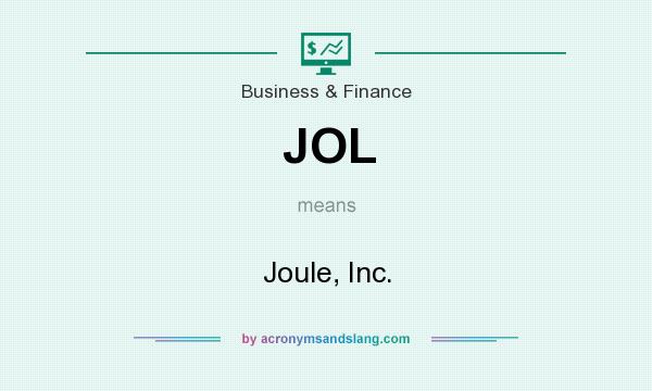 What does JOL mean? It stands for Joule, Inc.
