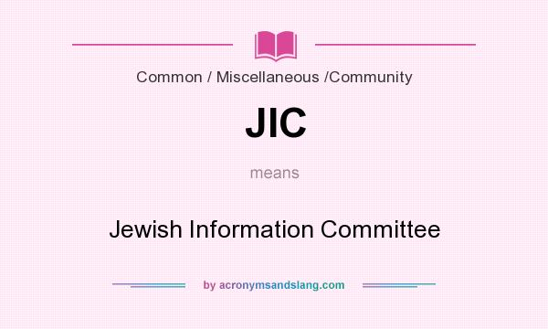 What does JIC mean? It stands for Jewish Information Committee