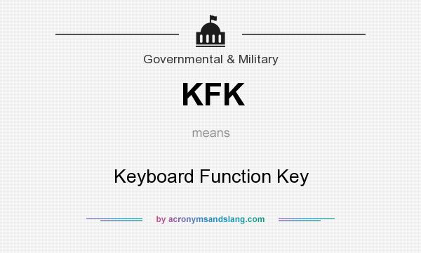 What does KFK mean? It stands for Keyboard Function Key
