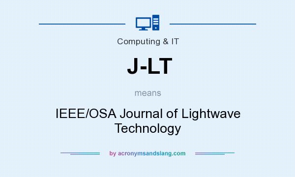 What does J-LT mean? It stands for IEEE/OSA Journal of Lightwave Technology