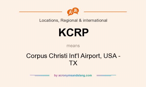 What does KCRP mean? It stands for Corpus Christi Int`l Airport, USA - TX