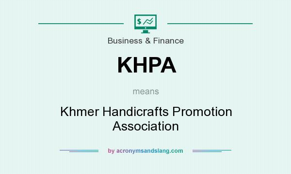 What does KHPA mean? It stands for Khmer Handicrafts Promotion Association