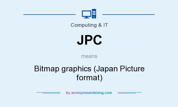 What does JPC mean? It stands for Bitmap graphics (Japan Picture format)