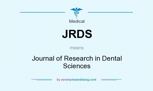 What does JRDS mean? It stands for Journal of Research in Dental Sciences