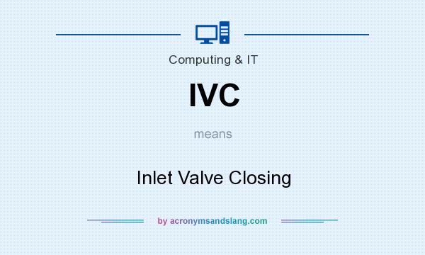 What does IVC mean? It stands for Inlet Valve Closing