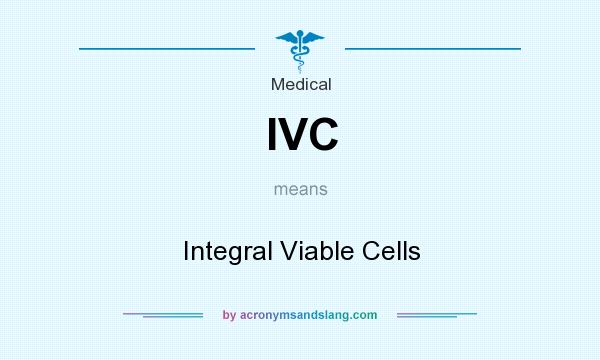 What does IVC mean? It stands for Integral Viable Cells
